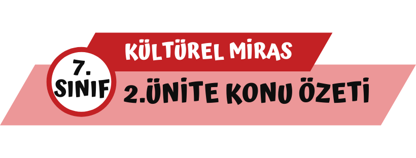 7.Sınıf Sosyal Bilgiler 2.Ünite Konu Özeti
