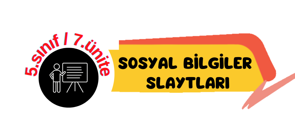 5.Sınıf 7.Ünite Konu Slaytları