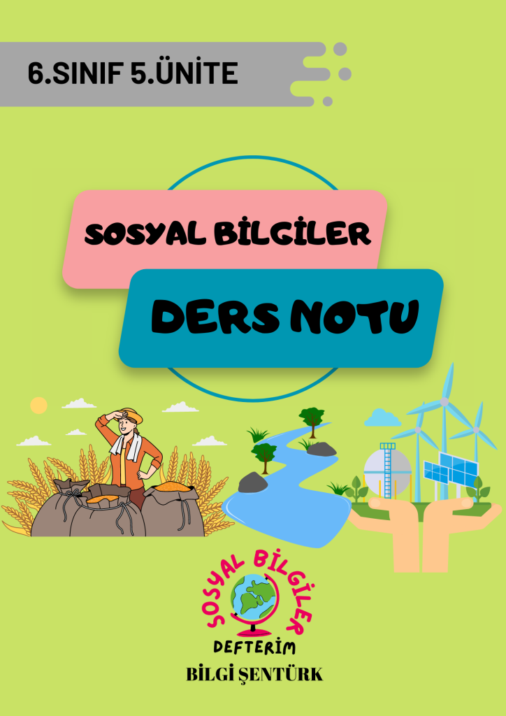 6. SINIF SOSYAL BİLGİLER 5.ÜNİTE DERS NOTU (1)