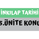 8.Sınıf İnkılap Tarihi 4.Ünite Konu Özeti