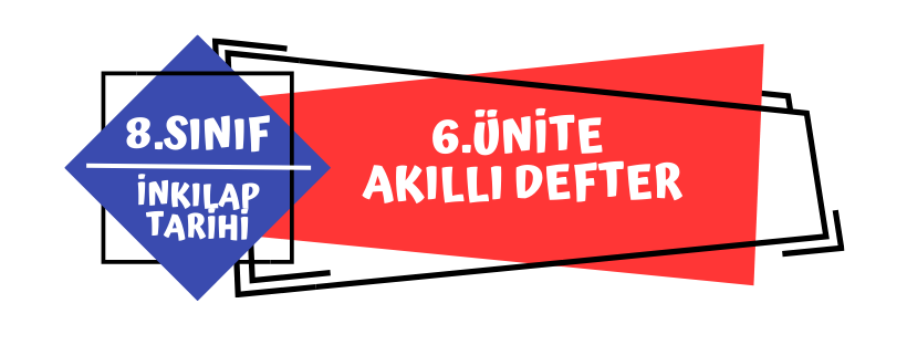 8.Sınıf 6. Ünite Akıllı Defter