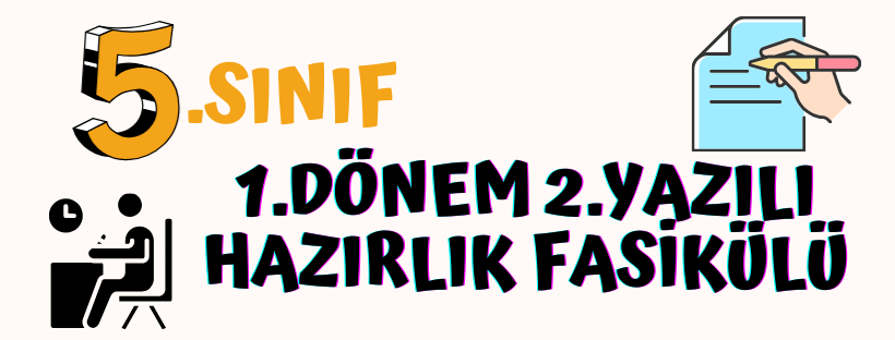 5.Sınıf 1.Dönem 2. Yazılı hazırlık fasikülü